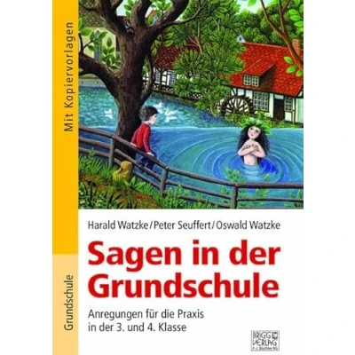 Abbildung von Sagen in der Grundschule: Anregungen für die Praxis 3. und 4. Klasse