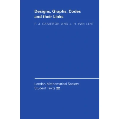 Abbildung von Designs, Graphs, Codes and their Links (London Mathematical Society Student Texts, 22, Band 22)