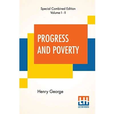 Abbildung von Progress And Poverty (Complete): An Inquiry Into The Cause Of Industrial Depressions Increase Want With Wealth Remedy