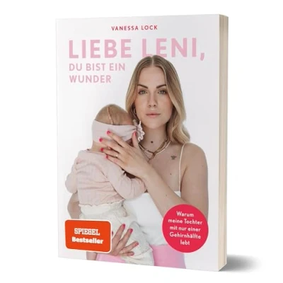 Abbildung von Liebe Leni, du bist ein Wunder: Warum meine Tochter mit einem halben Gehirn lebt von Vanezia Blum