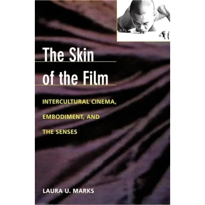 Abbildung von the Skin of Film: Intercultural Cinema, Embodiment, and Senses