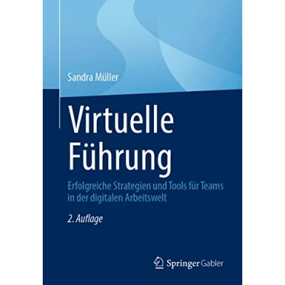 Abbildung von Virtuelle Führung: Erfolgreiche Strategien und Tools für Teams in der digitalen Arbeitswelt