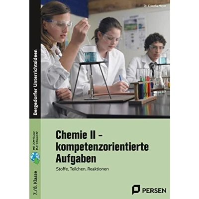 Abbildung von Chemie II kompetenzorientierte Aufgaben: Stoffe, Teilchen, Reaktionen (7. und 8. Klasse)