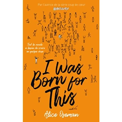 Abbildung von I was born for this Par l&#039;autrice de la série &quot;Heartstopper&quot;