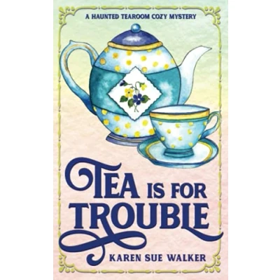 Abbildung von Tea is for Trouble: A Haunted Tearoom Cozy Mystery with Recipes (Haunted Mysteries, Band 1)