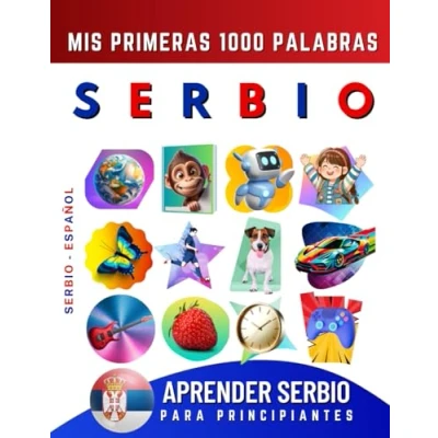 Abbildung von Aprender Serbio para Principiantes, Mis Primeras 1000 Palabras: Libro Bilingüe de Aprendizaje Español Niños y Adultos