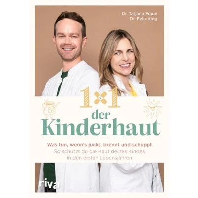Abbildung von 1x1 der Kinderhaut: Was tun, wenn’s juckt, brennt und schuppt so schützt du die Haut deines Kindes in den ersten Lebensjahren Neurodermitis, Ausschlag, Warzen Co
