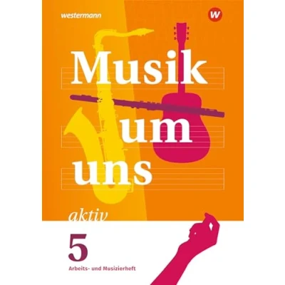 Abbildung von Musik um uns SI 6. Auflage 2024: Arbeits und Musizierheft 5: Sekundarstufe 1 2024
