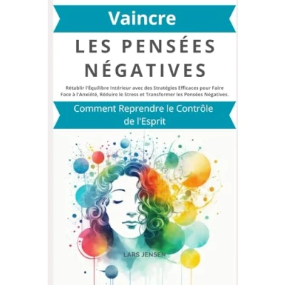 Abbildung von Vaincre les Pensées Négatives: Comment Reprendre le Contrôle de l&#039;Esprit