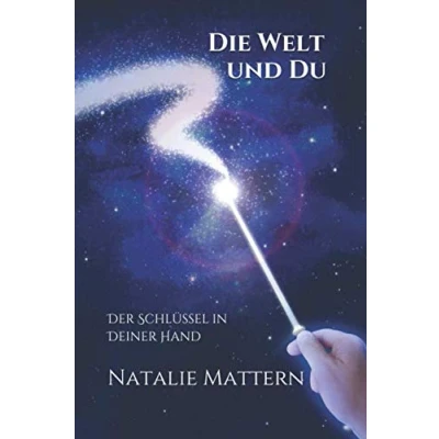Abbildung von Die Welt und Du: Der Schlüssel in Deiner Hand