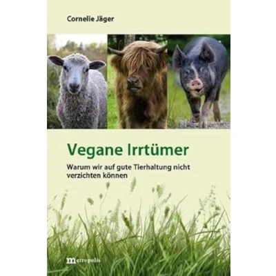 Abbildung von Vegane Irrtümer: Warum wir auf gute Tierhaltung nicht verzichten können