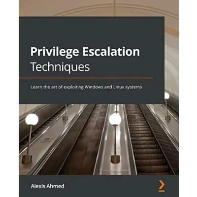 Abbildung von Privilege Escalation Techniques: Learn the art of exploiting Windows and Linux systems
