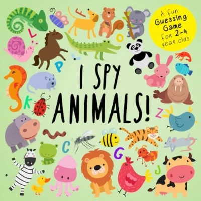 Abbildung von I Spy Animals!: A Fun Guessing Game for 2 4 Year Olds (I Book Collection Kids, Band 1)
