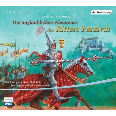 Abbildung von Die unglaublichen Abenteuer des Ritters Parzival: CD Standard Audio Format, Lesung