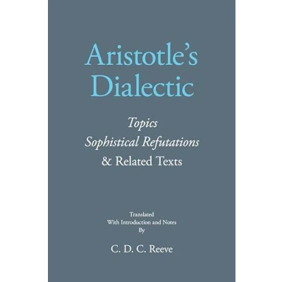 Abbildung von Aristotle&#039;s Dialectic: Topics, Sophistical Refutations, and Related Texts