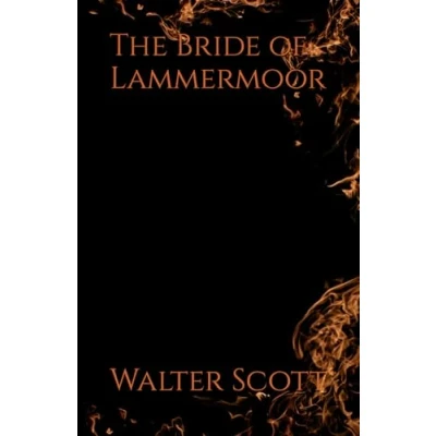 Abbildung von The Bride of Lammermoor: 19th Century Classic Gothic Romance (Annotated)
