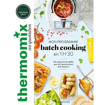Abbildung von Thermomix : mon programme batch cooking en 1H30: Des repas sains et rapides pour les trois premiers jours de la semaine !