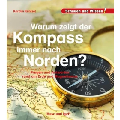 Abbildung von Warum zeigt der Kompass immer nach Norden?: Schauen und Wissen!