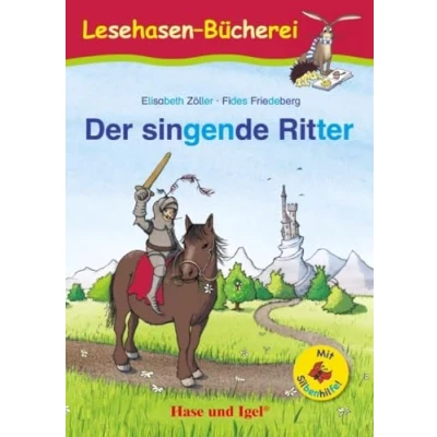 Abbildung von der singende Ritter / Silbenhilfe: Schulausgabe (Lesen lernen mit Silbenhilfe)