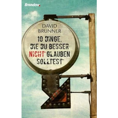 Abbildung von Zehn Dinge, die du besser nicht glauben solltest