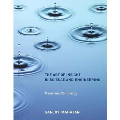 Abbildung von The Art of Insight in Science and Engineering: Mastering Complexity (Mit Press)