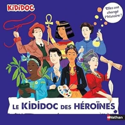 Abbildung von Le Kididoc des héroïnes Elles ont changé l&#039;Histoire !