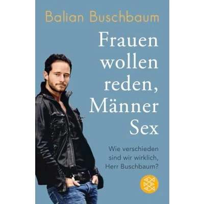 Abbildung von Frauen wollen reden, Männer Sex: Wie verschieden sind wir wirklich, Herr Buschbaum?