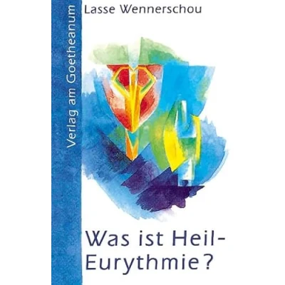Abbildung von Was ist Heil Eurythmie?: Ein bewusster Weg zu den Lebenskräften