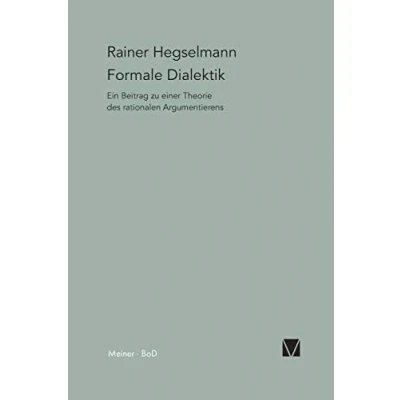 Abbildung von Formale Dialektik: Ein Beitrag zu einer Theorie des rationalen Argumentierens (Paradeigmata)