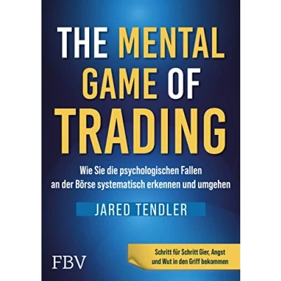 Abbildung von The Mental Game of Trading: Wie man die psychologischen Fallen an der Börse systematisch erkennt und umgeht