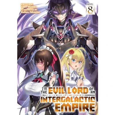 Abbildung von I’m the Evil Lord of an Intergalactic Empire! (Light Novel) Vol. 8