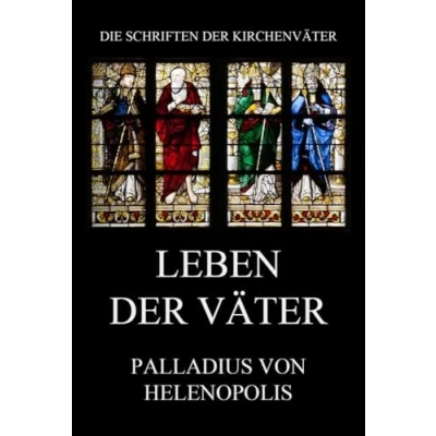 Abbildung von Leben der Väter (Die Schriften Kirchenväter, Band 87)