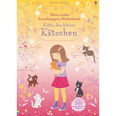 Abbildung von Mein erstes Anziehpuppen Stickerbuch: Kitti, das kleine Kätzchen: Mit über 300 wiederablösbaren Stickern (Meine ersten Stickerbücher)