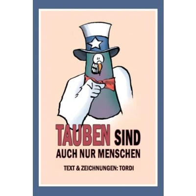 Abbildung von Tauben sind auch nur Menschen: Taube Hebbert führt durch das Buch mit mehr als 60 Cartoons und deckt auf, warum Menschen