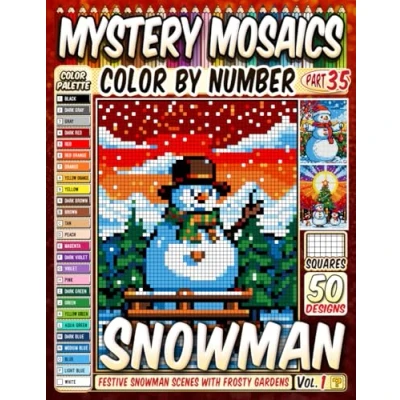Abbildung von Snowman Joy Mystery Mosaic Color by Number: 50 Festive Scenes with Frosty Gardens, Carrot Noses, and Pine Trees in Artistic Grids for Winter Fun Delight