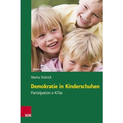 Abbildung von Demokratie in Kinderschuhen: Partizipation &amp; KiTas (Frühe Bildung und Erziehung)
