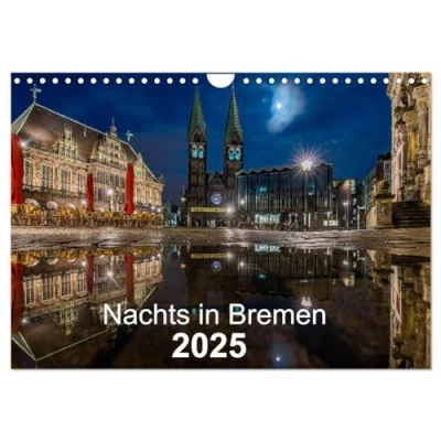Abbildung von Nachts in Bremen (Wandkalender 2025 DIN A4 quer), CALVENDO Monatskalender