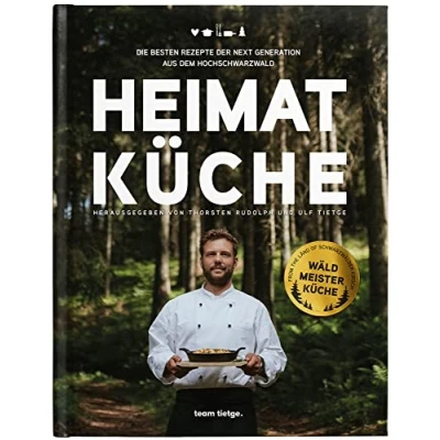 Abbildung von Heimatküche: Die besten Rezepte der Next Generation aus dem Hochschwarzwald (Schwarzwald Reloaded: Klassiker Küche Deutschlands neu interpretiert)