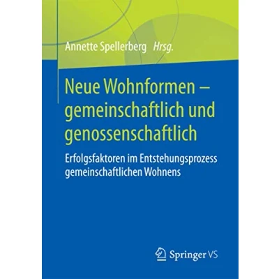 Abbildung von Neue Wohnformen gemeinschaftlich und genossenschaftlich: Erfolgsfaktoren im Entstehungsprozess gemeinschaftlichen Wohnens