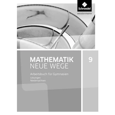 Abbildung von Mathematik Neue Wege SI Ausgabe 2015 für Niedersachsen G9: Lösungen 9: Sekundarstufe 1