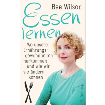 Abbildung von Essen lernen: Wo unsere Ernährungsgewohnheiten herkommen und wie wir sie ändern können (suhrkamp taschenbuch)