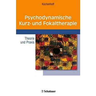 Abbildung von Psychodynamische Kurz und Fokaltherapie: Theorie Praxis