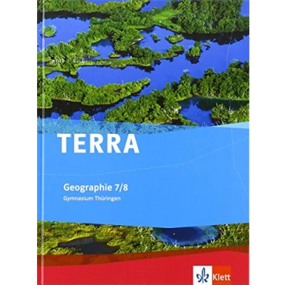 Abbildung von TERRA Geographie 7/8. Ausgabe Thüringen Gymnasium: Schulbuch Klasse 7/8 (TERRA Geographie. für ab 2012)