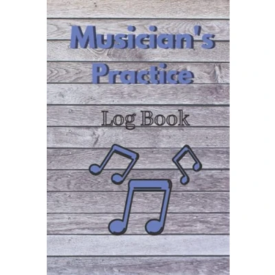 Abbildung von Musician&#039;s Practice Log Book: A Weekly Lesson Notebook (Music Notebooks for Effective Practice)