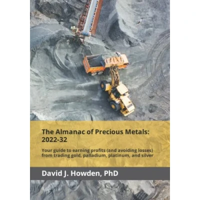 Abbildung von The Almanac of Precious Metals: 2022 32: Your guide to earning profits (and avoiding losses) from trading gold, palladium, platinum, and silver