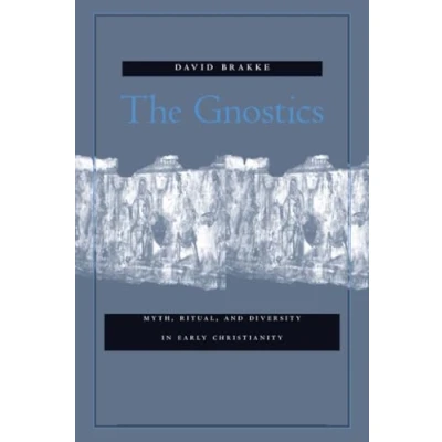 Abbildung von The Gnostics: Myth, Ritual, and Diversity in Early Christianity