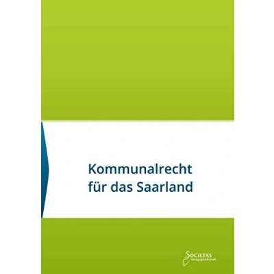Abbildung von Kommunalrecht für das Saarland: Textsammlung (Societas Texte: Deutsche und Internationale Gesetzestexte)