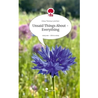 Abbildung von Unsaid Things About Everything. Life is a Story story.one