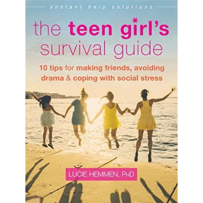 Abbildung von The Teen Girl&#039;s Survival Guide: Ten Tips for Making Friends, Avoiding Drama, and Coping with Social Stress (Instant Help Solutions)
