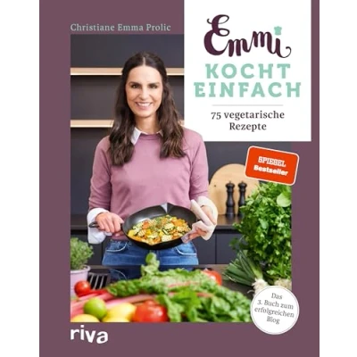 Abbildung von Emmi kocht einfach: 75 vegetarische Rezepte: Das 3. Buch zum erfolgreichen Blog emmikochteinfach.de. Alltagstaugliche Gerichte ohne Fleisch